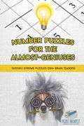 Number Puzzles for the Almost-Geniuses Sudoku Xtreme Puzzles (204+ Brain Teasers) (en Inglés)