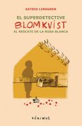 El Super Detective Blomkvist. El Rescate de la Rosa Blanca