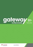 Gateway to the World b1+ Teacher'S Book With Teacher'S app 
