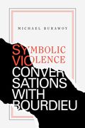 Symbolic Violence: Conversations With Bourdieu (en Inglés)