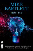 Mike Bartlett Plays: Two (en Anglais)