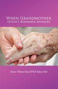 When Grandmother Doesn't Remember Anymore (en Inglés)