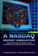 NASDAQ Market Simulation, A: Insights on a Major Market from the Science of Complex Adaptive Systems (en Inglés)