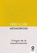 Metamorfosis: Trilogia de la Transformacion