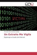 Un Extraño Me Vigila: Espionaje a través de Internet