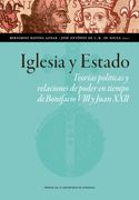 Iglesia y Estado. Teorías Políticas y Relaciones de Poder en Tiempo de Bonifacio: Teorías Políticas y Relaciones de Poder en Tiempo de Bonifacio Viii y Juan Xxii: 119 (Ciencias Sociales)