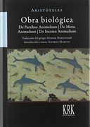 Obra Biologica: De Partibus Animalium. De Motu Animalium. De Ince ssu Animalium
