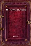 The Apostolic Fathers (en Inglés)