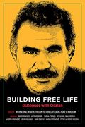 Building Free Life: Dialogues With Öcalan (en Inglés)
