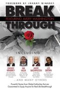 Break Through Featuring Avery Washington: Powerful Stories from Global Authorities that are Guaranteed to Equip Anyone for Real Life Breakthroughs (en Inglés)