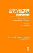 Input-Output in the United Kingdom: Proceedings of the 1968 Manchester Conference: Volume 5 (Routledge Library Editions: Econometrics) (en Inglés)