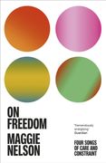 On Freedom: Four Songs of Care and Constraint (en Inglés)