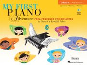 My First Piano Adventure Lesson Libro a: Spanish Edition my First Piano Adventure Book a (en Inglés)
