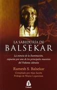 La Sabiduría de Balsekar: La Esencia de la Iluminación, Expuesta por uno de los Principales Maestros del Vedanta Advaita