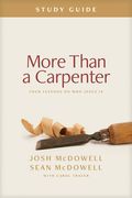 More Than a Carpenter Study Guide: Four Lessons on Who Jesus Is (en Inglés)