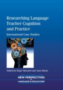 Researching Language Teacher Cognition and Practice: International Case Studies (en Inglés)
