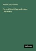 Peter Schlemihl's Wundersame Geschichte (en Alemán)