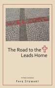 The Road to the Cross Leads Home (en Inglés)