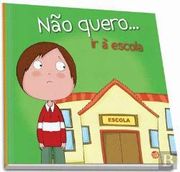 Não Quero. Ir à Escola (in Portuguese)