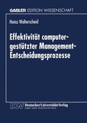 Effektivität Computergestützter Management-Entscheidungsprozesse (en Alemán)