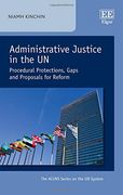 Administrative Justice in the un: Procedural Protections, Gaps and Proposals for Reform (The Acuns Series on the un System) (en Inglés)