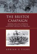 The Bristoe Campaign: General Lee'S Last Strategic Offensive With the Army of Northern Virginia October 1863 (en Inglés)