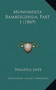 Monumenta Bambergensia, Part 1 (1869) (en Latin)