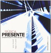 MUSICA PRESENTE PERSPECTIVAS PARA LA MUSICA DEL S.XXI