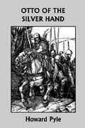 otto of the silver hand (yesterday's classics) (en Inglés)