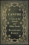 Eanthe - A Tale of the Druids and Other Poems (en Inglés)