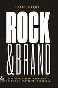 Rock & Brand. Reflexiones Sobre Marketing y Branding a Traves del Rock & Roll