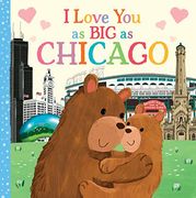 I Love you as big as Chicago: A Sweet Love Board Book for Toddlers With Baby Animals, the Perfect Shower Gift! 