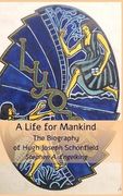 A Life for Mankind: The Biography of Hugh Joseph Schonfield