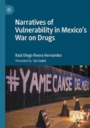Narratives of Vulnerability in Mexico's War on Drugs (en Inglés)