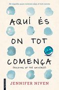 Aquí és on tot Comença: (Holding up the Universe) (Ficció) (en Catalán)