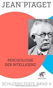 Psychologie der Intelligenz: Schlüsseltexte Band 4 (en Alemán)