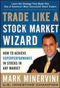 Trade Like a Stock Market Wizard: How to Achieve Super Performance in Stocks in any Market (en Inglés)
