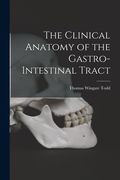 The Clinical Anatomy of the Gastro-intestinal Tract (en Inglés)