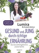 Gesund und Jung Durch Richtige Ernährung: Das Gesundheitsgeheimnis Unserer Familiemit Rezepten aus der Veganen und Raw-Food-Küche (en Alemán)
