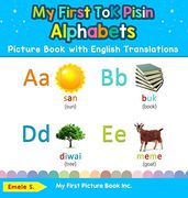My First tok Pisin Alphabets Picture Book With English Translations: Bilingual Early Learning & Easy Teaching tok Pisin Books for Kids (1) (Teach & Learn Basic tok Pisin Words for Children) (en Inglés)