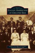 Italian Americans of Greater Erie (en Inglés)