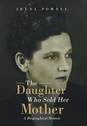 The Daughter who Sold her Mother: A Biographical Memoir (en Inglés)