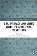 Sex, Intimacy and Living With Life-Shortening Conditions (en Inglés)