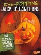 Eye-Popping Jack-O'-Lanterns: Diy Glares, Stares, And More (en Inglés)