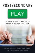 Postsecondary Play: The Role of Games and Social Media in Higher Education (en Inglés)