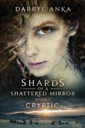 Shards of a Shattered Mirror Book i: Cryptic (1) (en Inglés)