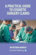 A Practical Guide to Cosmetic Surgery Claims (en Inglés)