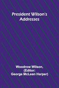 President Wilson's Addresses (en Inglés)