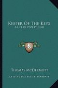 keeper of the keys: a life of pope pius xii