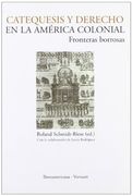 Catequesis y Derecho en la America Colonial. Fronteras Borrosas (in Spanish)